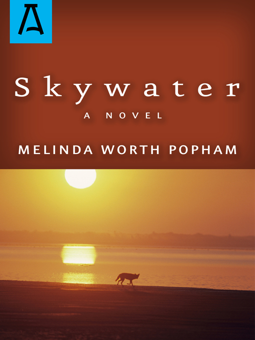Title details for Skywater by Melinda Worth Popham - Available